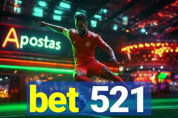 bet 521